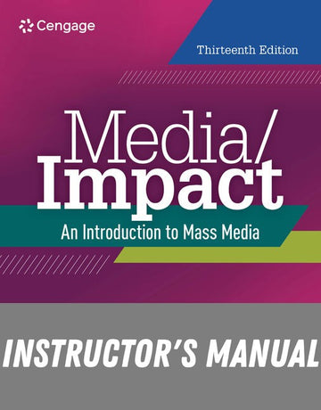 Instructor Manual for Media/Impact: An Introduction to Mass Media 13th Edition by Shirley Biagi