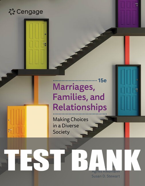 Test Bank for Marriages, Families, and Relationships: Making Choices in a Diverse Society 15th Edition by Mary Ann Lamanna