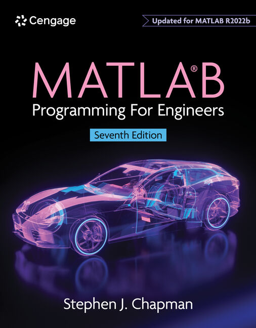 Solutions Manual for MATLAB Programming for Engineers 7th Edition by Stephen J. Chapman