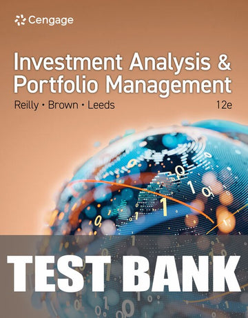 Test Bank for Investment Analysis and Portfolio Management 12th Edition by Frank K. Reilly