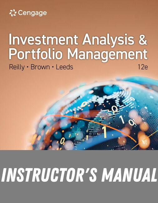 Instructor Manual for Investment Analysis and Portfolio Management 12th Edition by Frank K. Reilly