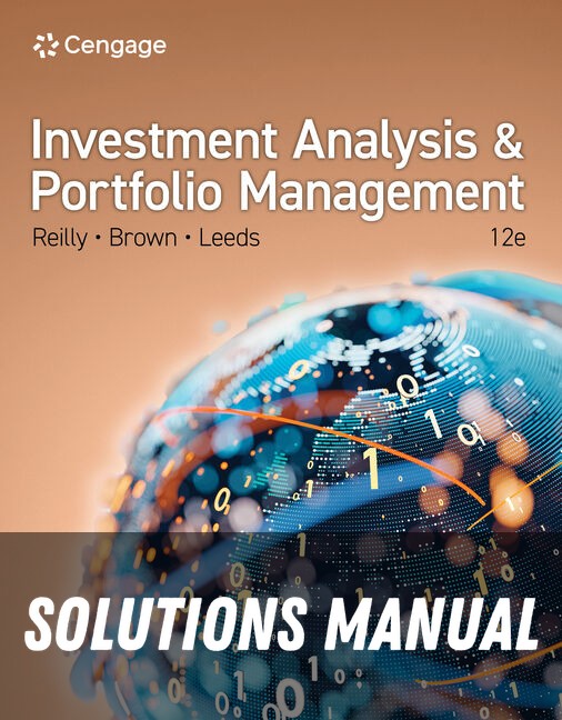 Solutions Manual for Investment Analysis and Portfolio Management 12th Edition by Frank K. Reilly