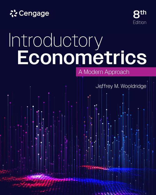 Test Bank for Introductory Econometrics: A Modern Approach 8th Edition by Jeffrey M. Wooldridge