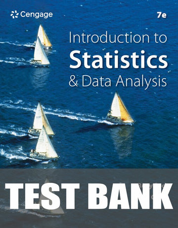 Test Bank for Introduction to Statistics and Data Analysis 7th Edition by Roxy Peck