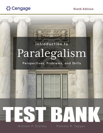 Test Bank for Introduction to Paralegalism: Perspectives, Problems and Skills 9th Edition by William P. Statsky