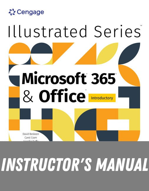 Instructor Manual for Illustrated Microsoft Office 365 & Office: Introductory 1st Edition by David Beskeen