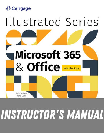 Instructor Manual for Illustrated Microsoft Office 365 & Office: Introductory 1st Edition by David Beskeen