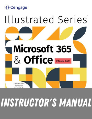 Instructor Manual for Illustrated Microsoft Office 365 & Office: Intermediate 1st Edition by David Beskeen