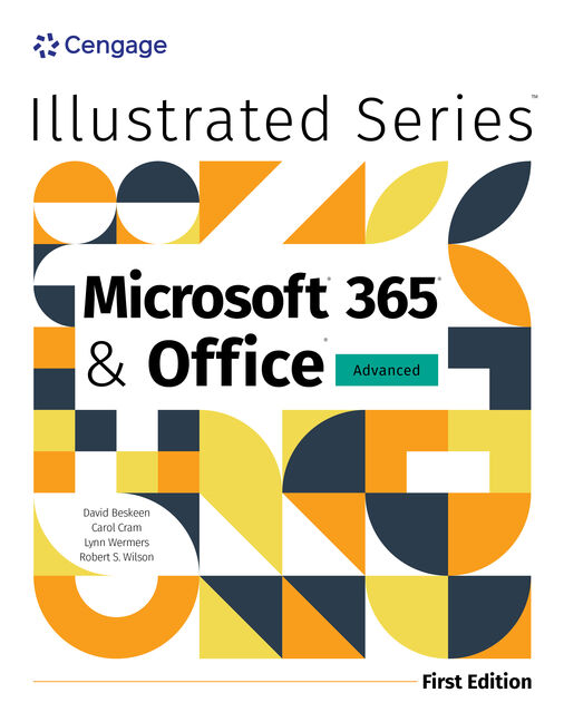 Test Bank for Illustrated Microsoft Office 365 & Office: Advanced 1st Edition by David Beskeen