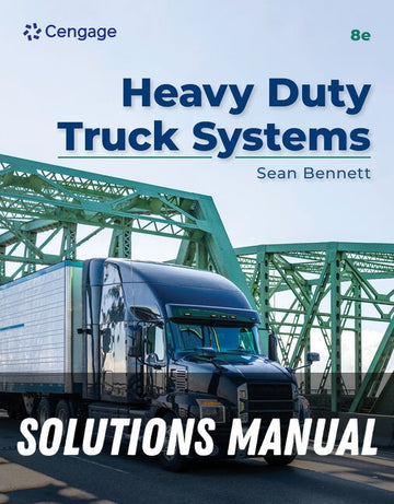 Solutions Manual for Heavy Duty Truck Systems 8th Edition by Sean Bennett