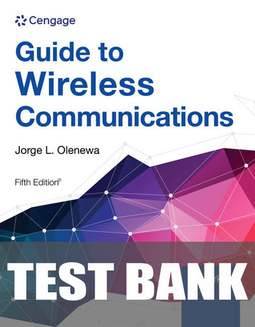 Test Bank for Guide to Wireless Communications 5th Edition by Jorge L. Olenewa