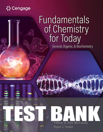 Test Bank for Fundamentals of Chemistry for Today: General, Organic, and Biochemistry 1st Edition by Spencer L. Seager