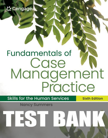 Test Bank for Fundamentals of Case Management Practice: Skills for the Human Services 6th Edition by Nancy Summers