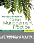 Instructor Manual for Fundamentals of Case Management Practice: Skills for the Human Services 6th Edition by Nancy Summers