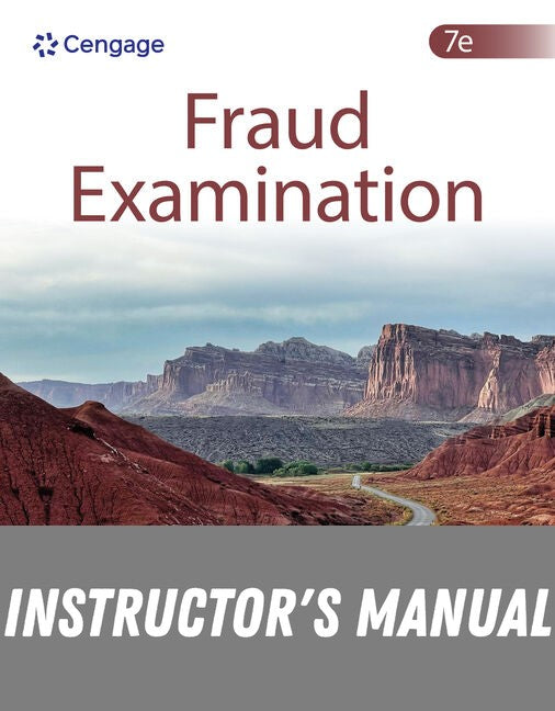 Instructor Manual for Fraud Examination 7th Edition by W. Steve Albrecht