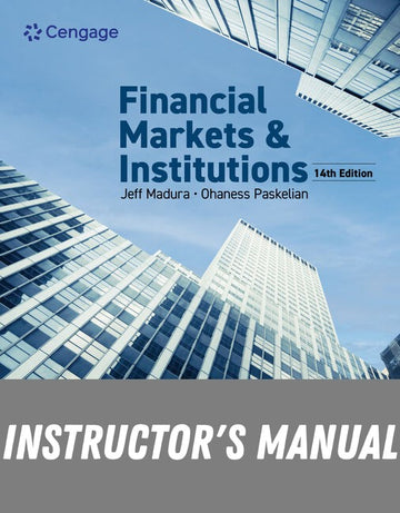 Instructor Manual for Financial Markets & Institutions 14th Edition by Jeff Madura