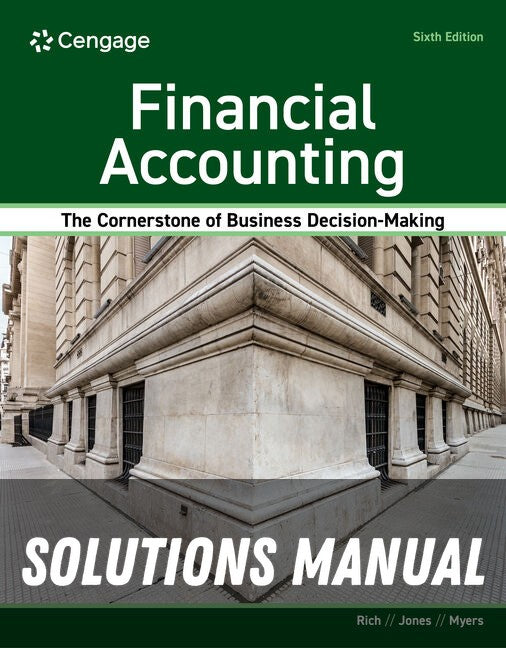 Solutions Manual for Financial Accounting 6th Edition by Jay S. Rich