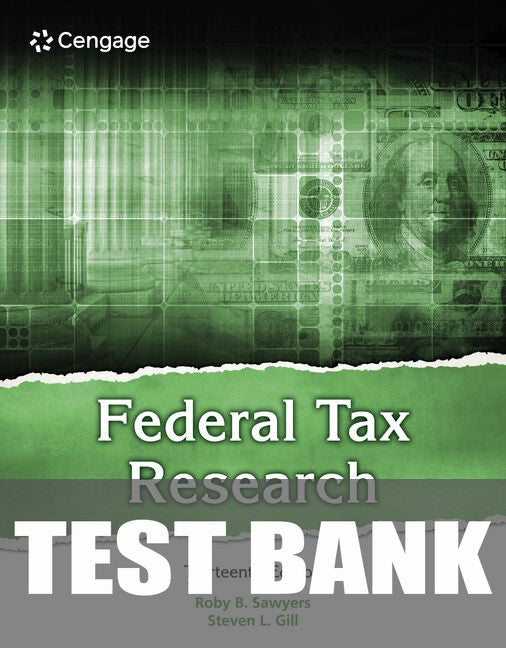 Test Bank for Federal Tax Research 13th Edition by Roby B. Sawyers