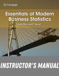 Instructor Manual for Essentials of Modern Business Statistics with Microsoft® Excel® 9th Edition by Jeffrey D. Camm