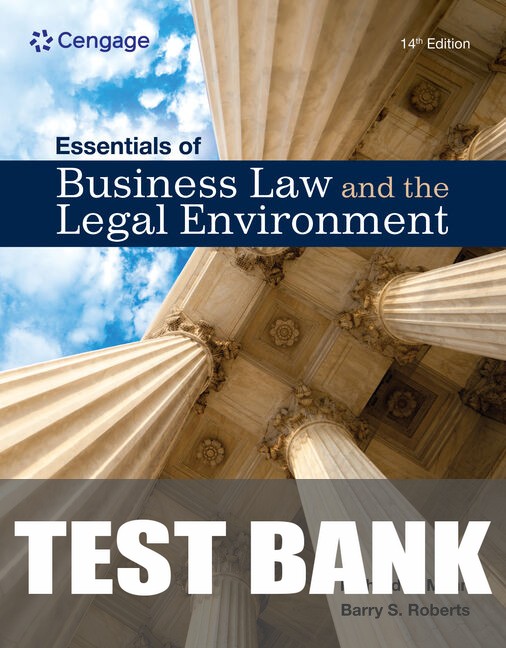 Test Bank for Essentials of Business Law and the Legal Environment 14th Edition by Richard A. Mann