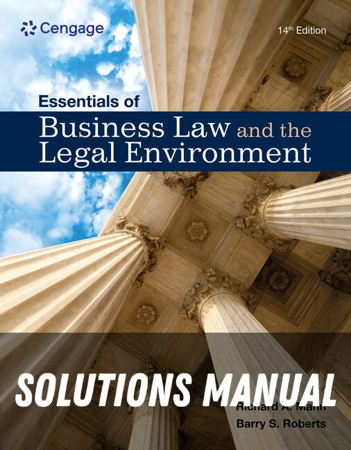 Solutions Manual for Essentials of Business Law and the Legal Environment 14th Edition by Richard A. Mann