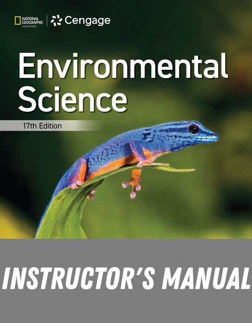 Instructor Manual for Environmental Science 17th Edition by G. Tyler Miller