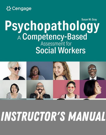 Instructor Manual for Empowerment Series: Psychopathology 5th Edition by Susan W. Gray
