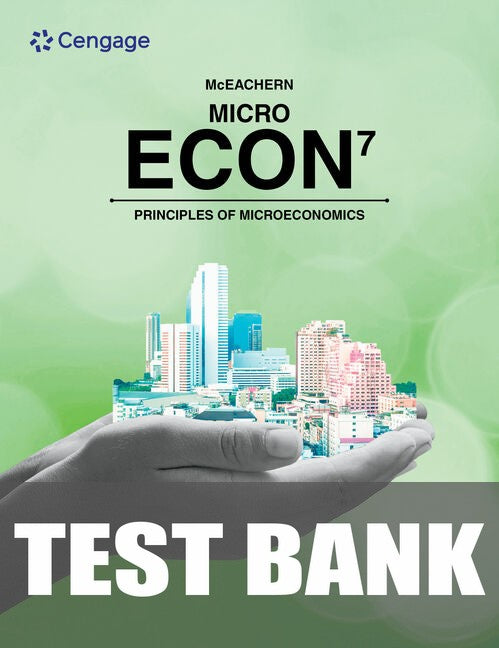 Test Bank for ECON MICRO 7th Edition by William A. McEachern