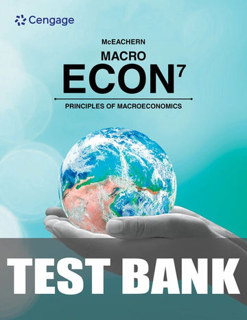Test Bank for ECON MACRO 7th Edition by William A. McEachern