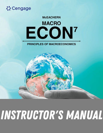 Instructor Manual for ECON MACRO 7th Edition by William A. McEachern