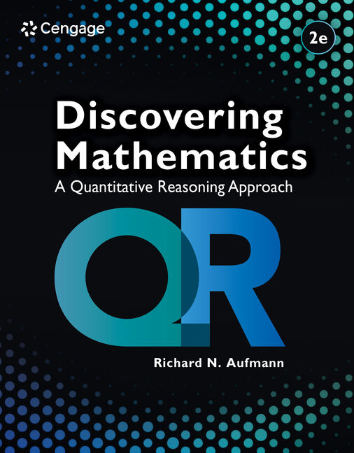 Instructor Manual for Discovering Mathematics: A Quantitative Reasoning Approach 2nd Edition by Richard N. Aufmann
