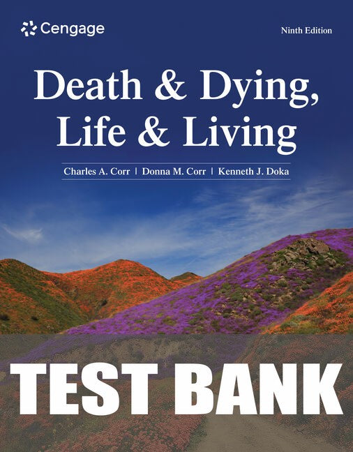 Test Bank for Death and Dying, Life and Living 9th Edition by Charles A. Corr