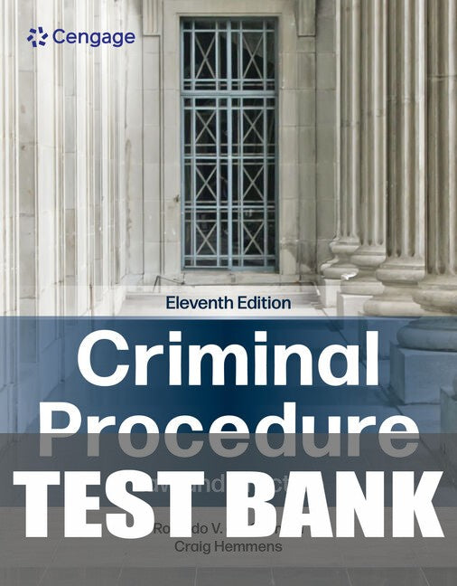 Test Bank for Criminal Procedure: Law and Practice 11th Edition by Rolando V. del Carmen