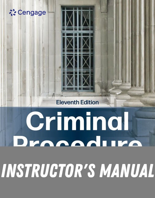 Instructor Manual for Criminal Procedure: Law and Practice 11th Edition by Rolando V. del Carmen