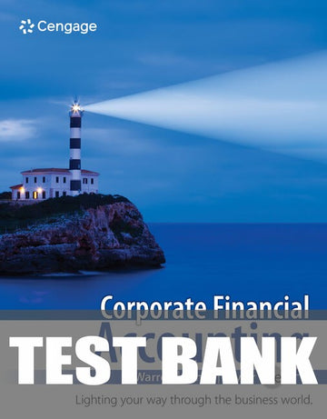 Test Bank for Corporate Financial Accounting 17th Edition by Carl Warren