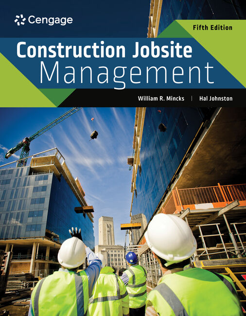 Test Bank for Construction Jobsite Management 5th Edition by William R. Mincks