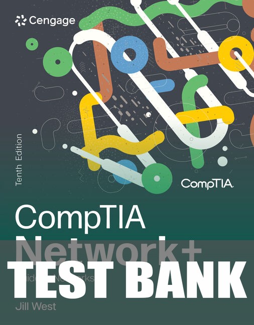 Test Bank for CompTIA Network+ Guide to Networks 10th Edition by Jill West
