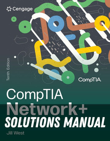 Solutions Manual for CompTIA Network+ Guide to Networks 10th Edition by Jill West