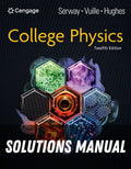 Solutions Manual for College Physics 12th Edition by Raymond A. Serway