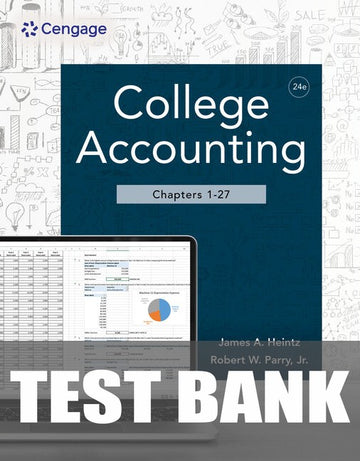 Test Bank for College Accounting, Chapters 1-27 24th Edition by James A. Heintz