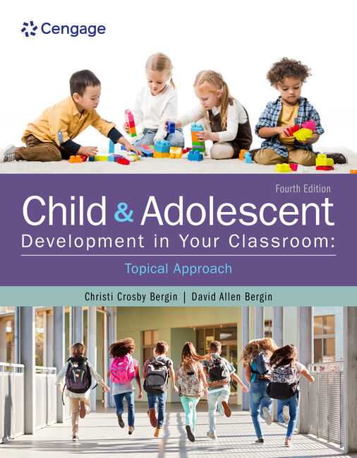 Instructor Manual for Child and Adolescent Development in Your Classroom, Topical Approach 4th Edition by Christi Crosby Bergin
