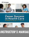 Instructor Manual for Career Success in Health Care: Professionalism in Action 4th Edition by Bruce Colbert
