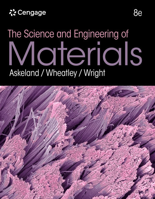 Solutions Manual for The Science and Engineering of Materials 8th Edition by Donald R. Askeland