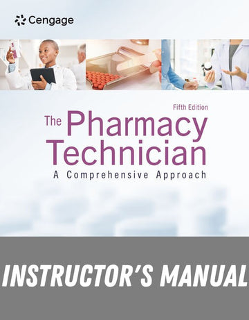 Instructor Manual for The Pharmacy Technician: A Comprehensive Approach 5th Edition by Jahangir Moini