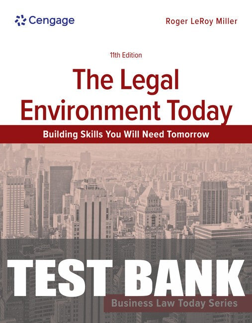 Test Bank for The Legal Environment Today 11th Edition by Roger LeRoy Miller
