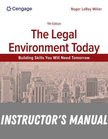 Instructor Manual for The Legal Environment Today 11th Edition by Roger LeRoy Miller