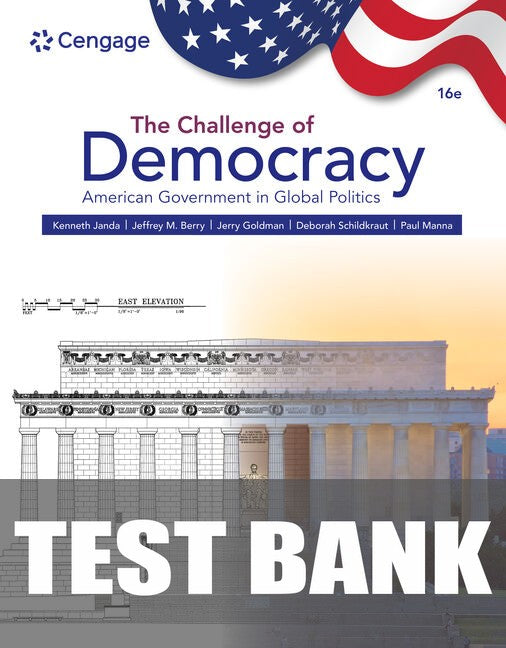 Test Bank for The Challenge of Democracy: American Government in Global Politics 16th Edition by Kenneth Janda