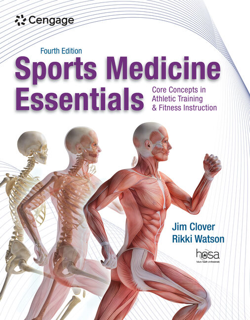 Test Bank for Sports Medicine Essentials: Core Concepts in Athletic Training & Fitness Instruction 4th Edition by Jim Clover
