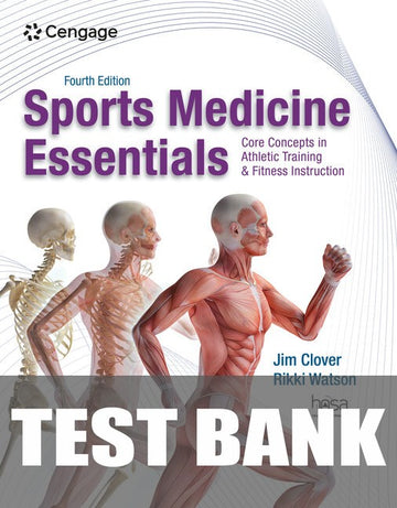 Test Bank for Sports Medicine Essentials: Core Concepts in Athletic Training & Fitness Instruction 4th Edition by Jim Clover