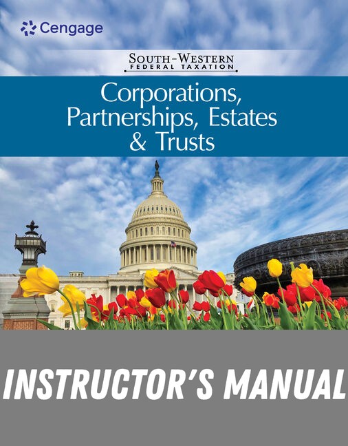 Instructor Manual for South-Western Federal Taxation 2026: Corporations, Partnerships, Estates and Trusts 49th Edition by Annette Nellen